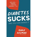 Diabetes Sucks AND You Can Handle It: Your Guide to Managing the Emotional Challenges of T1D