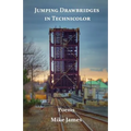 Jumping Drawbridges in Technicolor: Poems