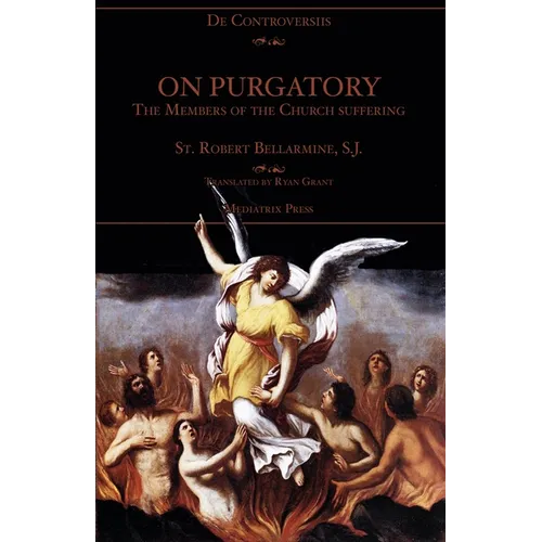 On Purgatory: The Members of the Church Suffering