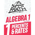 Summit Math Algebra 1 Book 1: Percents & Rates