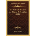 The Wars Of The Jews, As Related By Josephus (1824)