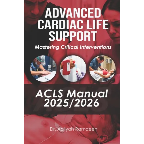 Advanced Cardiac Life Support (ACLS) Manual 2025/2026: Mastering Critical Interventions