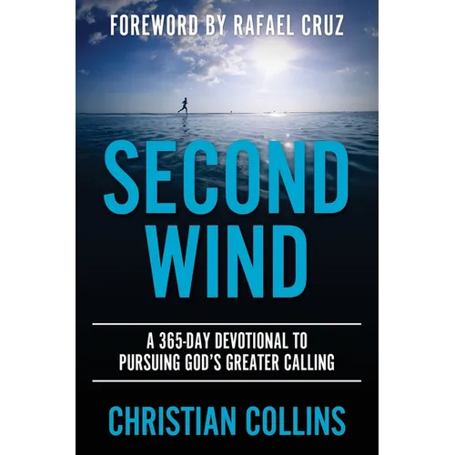 Second Wind: A 365-Day Devotional to Pursuing God's Greater Calling