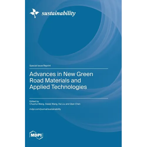 Advances in New Green Road Materials and Applied Technologies