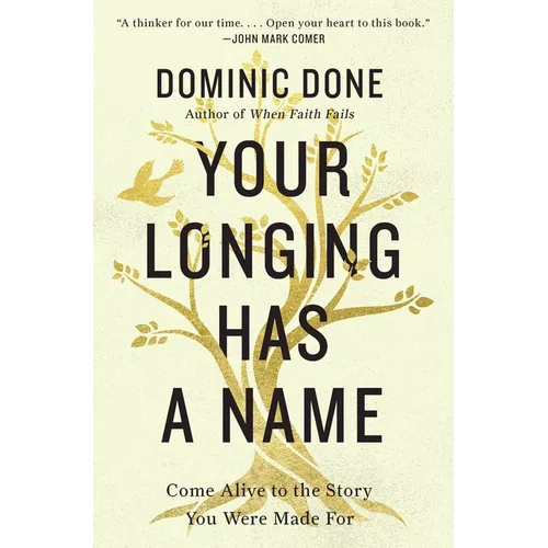 Your Longing Has a Name: Come Alive to the Story You Were Made for