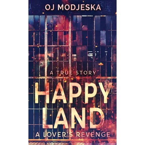 Happy Land - A Lover's Revenge: The nightclub fire that shocked a nation