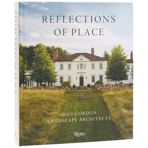 Reflections of Place: Dan Gordon Landscape Architects