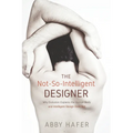 The Not-So-Intelligent Designer: Why Evolution Explains the Human Body and Intelligent Design Does Not