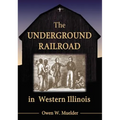 The Underground Railroad in Western Illinois