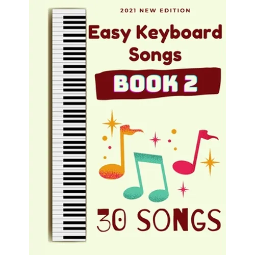 Easy Keyboard Songs: Book 2: 30 Songs