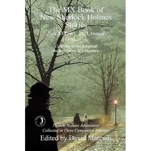 The MX Book of New Sherlock Holmes Stories Part XXXVIII: 2023 Annual (1890-1896)