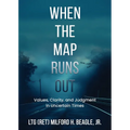 When the Map Runs Out: Values, Judgment, and Clarity in Uncertain Times