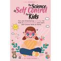 The Science of Self Control for Kids