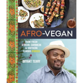 Afro-Vegan: Farm-Fresh African, Caribbean, and Southern Flavors Remixed [A Cookbook]