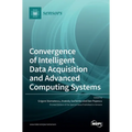 Convergence of Intelligent Data Acquisition and Advanced Computing Systems