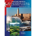 Memories. Beautiful Cuba in Living Color: Memories. Beautiful Cuba in Living Color