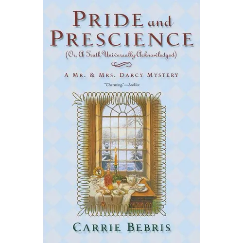 Pride and Prescience: Or, a Truth Universally Acknowledged