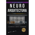 Neuroarquitectura: La fusión de la mente y los espacios