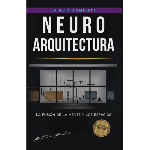 Neuroarquitectura: La fusión de la mente y los espacios