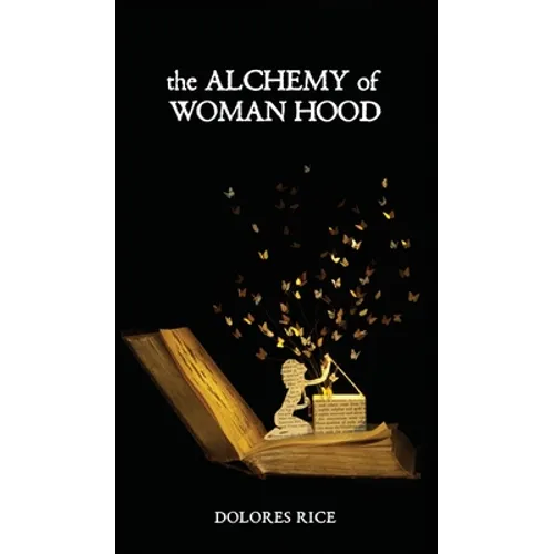 The Alchemy of Womanhood