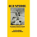 Old School: The Evolution of America's Pastime