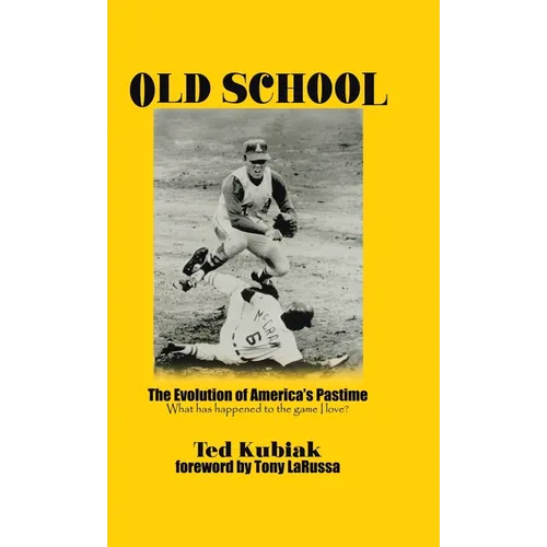 Old School: The Evolution of America's Pastime