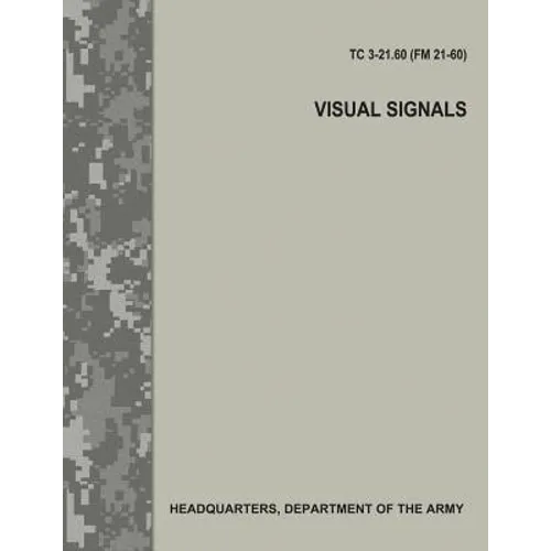 Visual Signals (TC 3-21.60 / FM 21-60)
