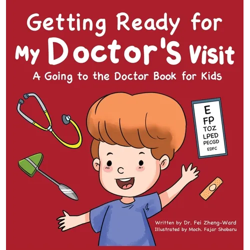 Getting Ready for My Doctor's Visit: A Going to the Doctor Book for Kids