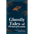 Ghostly Tales of Pennsylvania