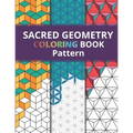 Sacred Geometry Pattern Coloring Book: Simply Beautiful Yet Complex Design for Kids and Adult / One Side Printing to Prevent Back Side Bleed / Stress