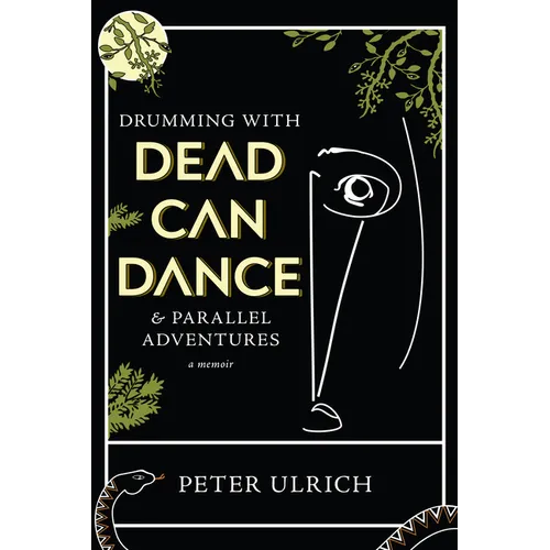 Drumming with Dead Can Dance: And Parallel Adventures