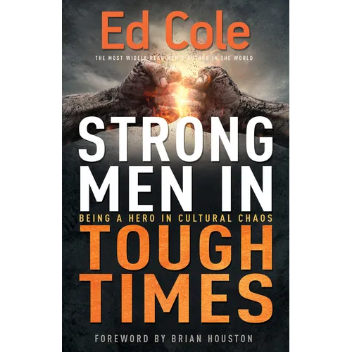 Strong Men in Tough Times: Being a Hero in Cultural Chaos