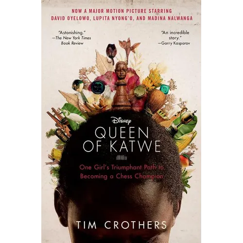 The Queen of Katwe: One Girl's Triumphant Path to Becoming a Chess Champion