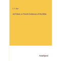 Ad Fidem; or Parish Evidences of the Bible