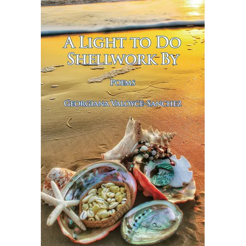 A Light to Do Shellwork By: Poems