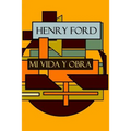 Henry Ford: Mi vida y Obra