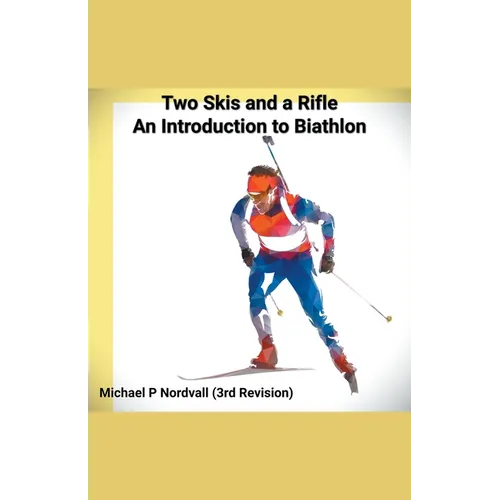 Two Skis and a Rifle: An Introduction to Biathlon