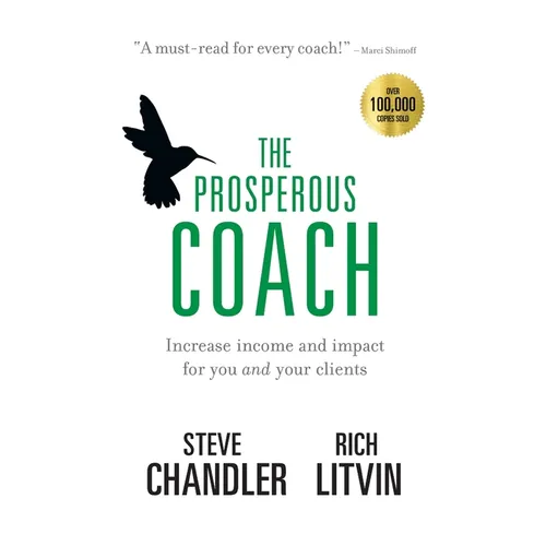 The Prosperous Coach: Increase Income and Impact for You and Your Clients