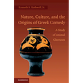 Nature, Culture, and the Origins of Greek Comedy