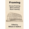 Framing: House Framing, Barn Framing, Roof Framing