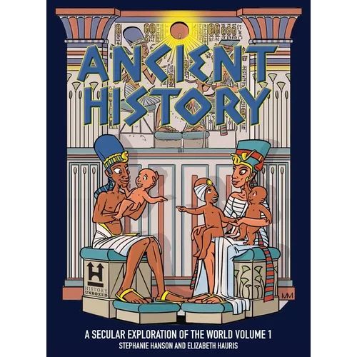 Ancient History: A Secular Exploration of the World: Volume 1