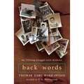 Back Words: My Lifelong Struggle with Dyslexia