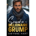Snowed in with the Billionaire Grump: An Enemies to Lovers Forced Proximity Winter Holiday Romance