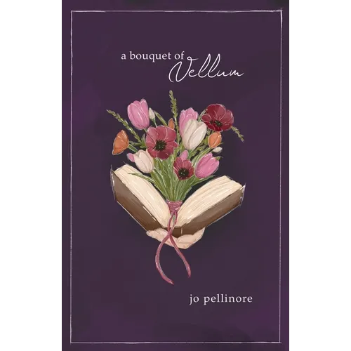 A Bouquet of Vellum