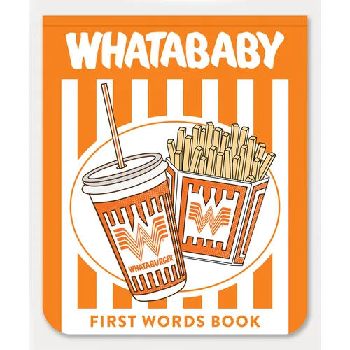 Whatababy: A Board Book of Whataburger First Words