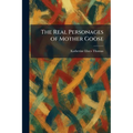 The Real Personages of Mother Goose