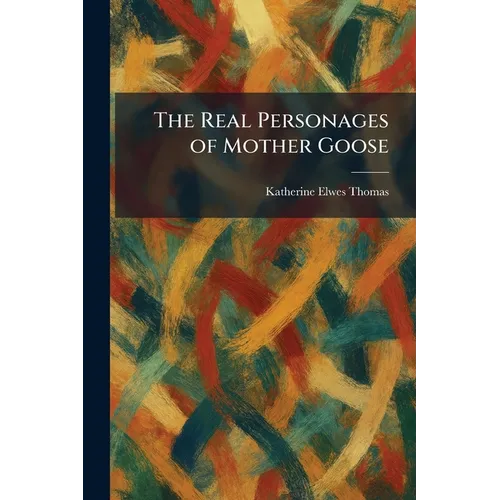The Real Personages of Mother Goose