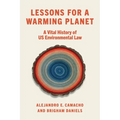 Lessons for a Warming Planet: A Vital History of Us Environmental Law