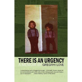 There Is an Urgency