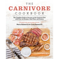 The Carnivore Cookbook: The Complete Guide to Success on the Carnivore Diet with Over 100 Recipes, Meal Plans, and Science